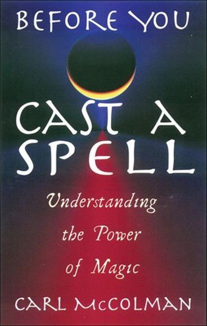 Before You Cast A Spell, Carl McColman - Ebook - 9781632658050