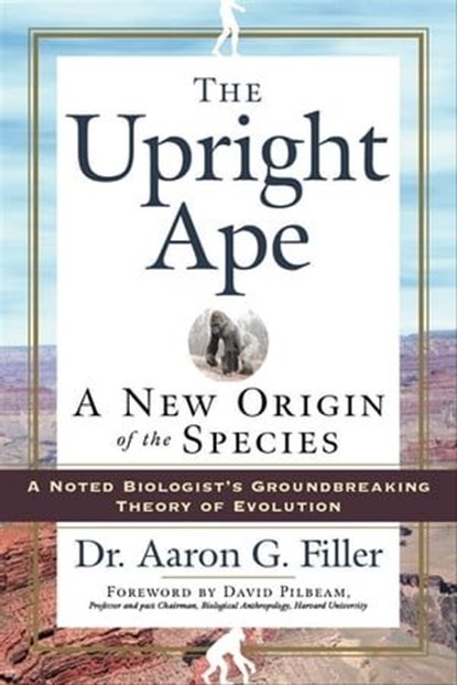The Upright Ape, Aaron G. Filler - Ebook - 9781632658111