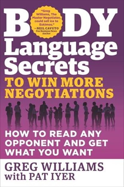 Body Language Secrets to Win More Negotiations, Greg Williams ; Pat Iyer - Ebook - 9781632659422