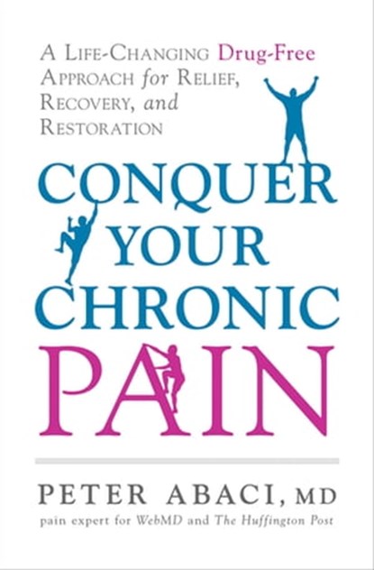 Conquer Your Chronic Pain, Peter Abaci - Ebook - 9781632659460