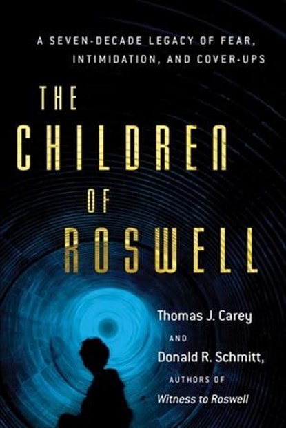 The Children of Roswell, Thomas J. Carey ; Donald R. Schmitt - Ebook - 9781632659798
