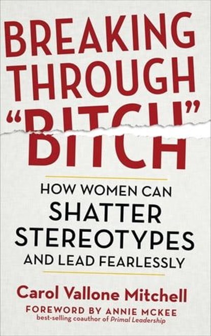 Breaking Through "Bitch", Carol Vallone Mitchell - Ebook - 9781632659910