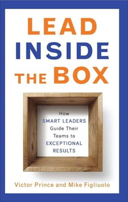 Lead Inside the Box, Victor Prince ; Mike Figliuolo - Ebook - 9781632659958