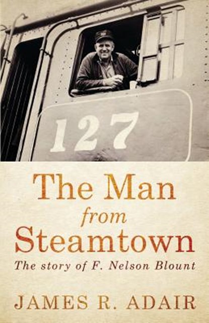 The Man from Steamtown, James R Adair - Paperback - 9781632690425