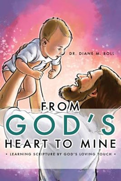 From God's Heart To Mine, Diane M. Boll - Paperback - 9781632692313