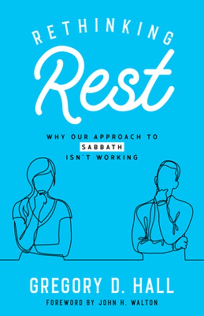 Rethinking Rest, Gregory D. Hall - Paperback - 9781632695932