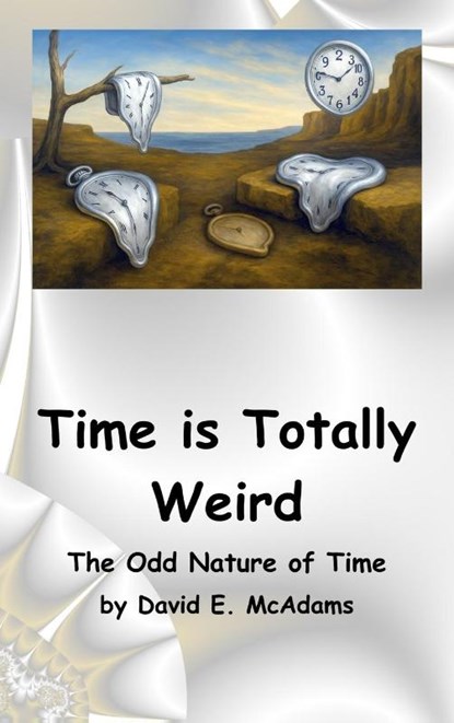 Time is Totally Weird, David E McAdams - Gebonden - 9781632707413
