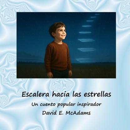 Escalera hacia las estrellas: Un cuento popular inspirador, David E. McAdams - Paperback - 9781632708311