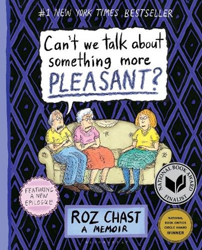 Can't We Talk about Something More Pleasant?, Roz Chast - Paperback - 9781632861016