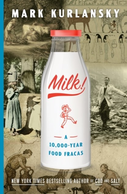 Milk!, Mark Kurlansky - Gebonden Gebonden - 9781632863829