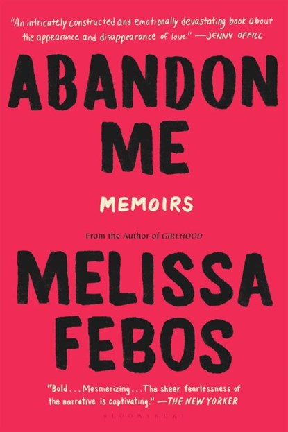 Abandon Me, Melissa Febos - Paperback - 9781632866585
