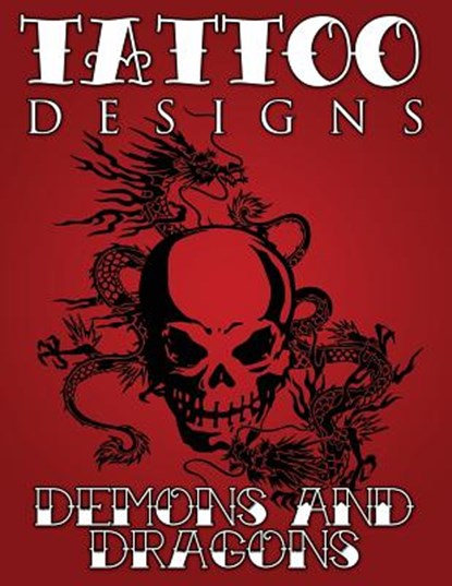 Tattoo Designs (Demons & Dragons), Speedy Publishing LLC - Paperback - 9781632874030