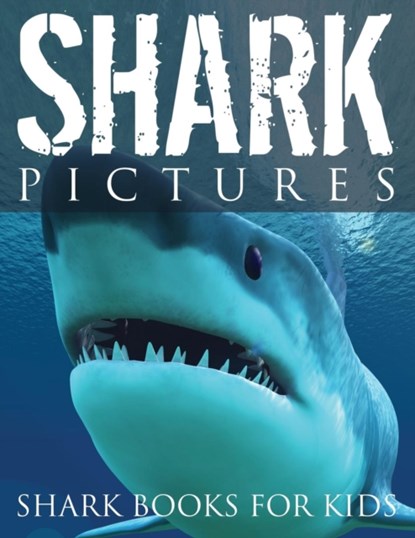 Shark Pictures (Shark Books for Kids), Speedy Publishing LLC - Paperback - 9781632874092