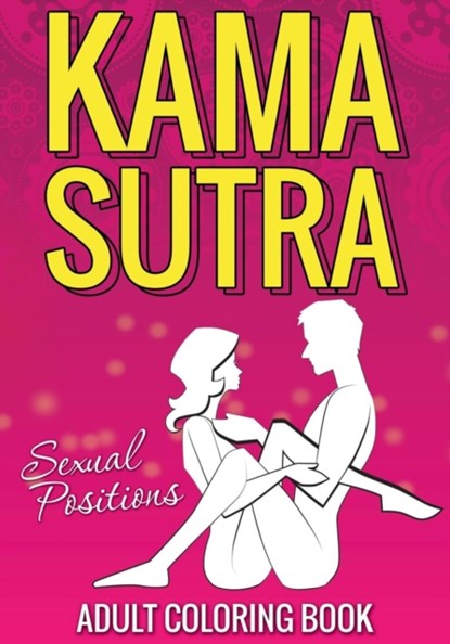 Kama Sutra Sexual Positions, Speedy Publishing LLC - Paperback - 9781632879134