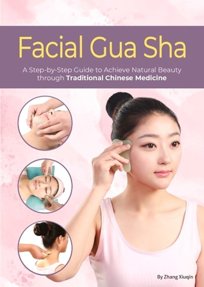 Facial Gua Sha, Xiuqin Zhang - Paperback - 9781632880178