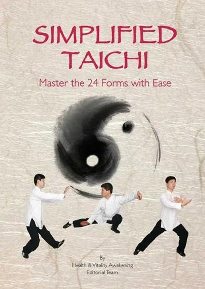 Simplified Taichi: Master the 24 Forms with Ease, Editorial Team - Paperback - 9781632880932