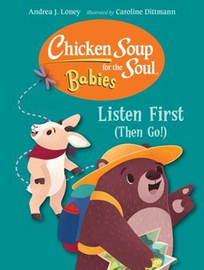 Chicken Soup for the Soul for BABIES: Listen First (Then Go!), Andrea J. Loney - Ebook - 9781632893505