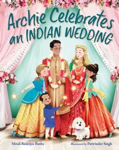 Archie Celebrates an Indian Wedding, Mitali Banerjee Ruths - Ebook - 9781632893796