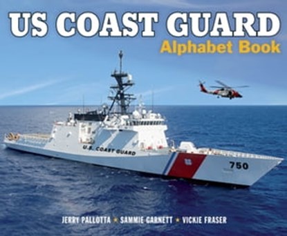 US Coast Guard Alphabet Book, Jerry Pallotta ; Sammie Garnett - Ebook - 9781632897572