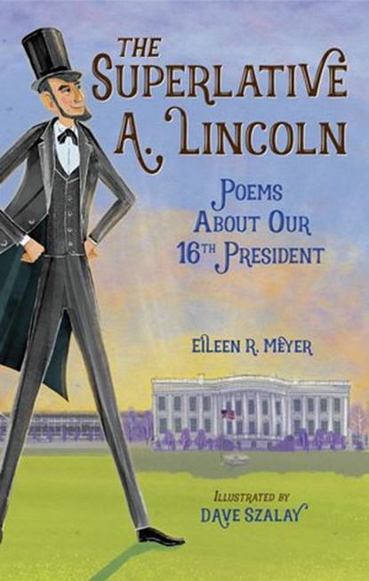 The Superlative A. Lincoln, Eileen R. Meyer - Ebook - 9781632897930