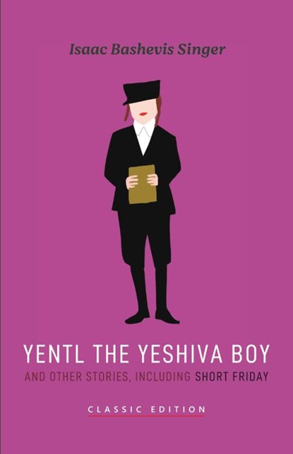 Yentl the Yeshiva Boy and Other Stories, Isaac Bashevis Singer - Paperback - 9781632921888