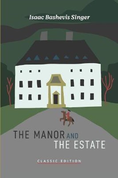 The Manor and The Estate, Isaac Bashevis Singer - Paperback - 9781632921918