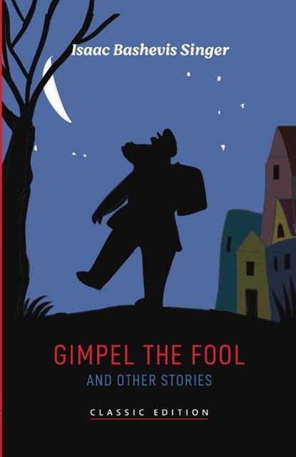 Gimpel the Fool and Other Stories, Isaac Bashevis Singer - Paperback - 9781632922366