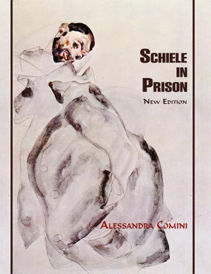 Schiele in Prison, Alessandra Comini - Paperback - 9781632931641