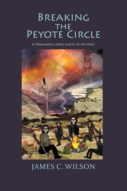 Breaking the Peyote Circle, James C. Wilson - Paperback - 9781632937575