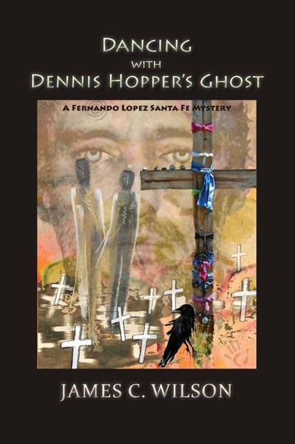 Dancing with Dennis Hopper's Ghost (softcover), James C. Wilson - Paperback - 9781632937759