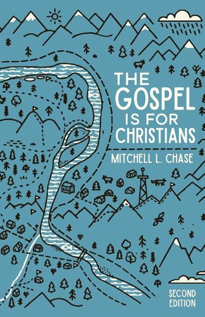 The Gospel is for Christians, Mitchell L Chase - Paperback - 9781632962973