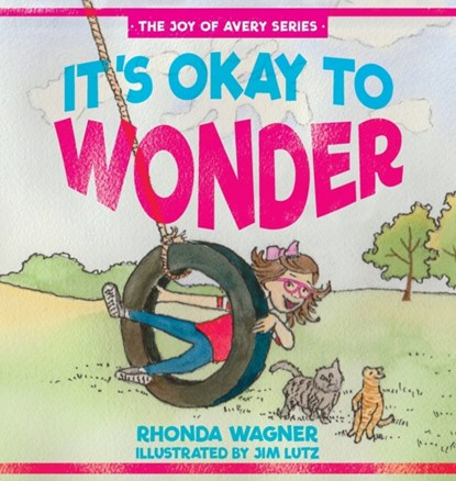 It's Okay to Wonder, Rhonda Wagner - Gebonden - 9781632963437