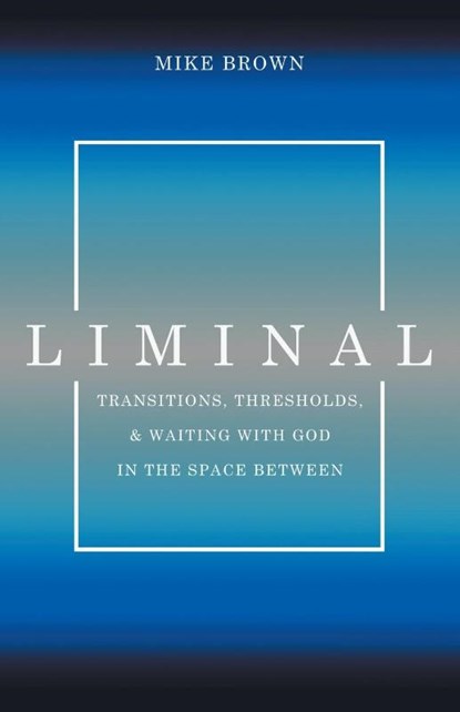Liminal, Mike Brown - Paperback - 9781632964809