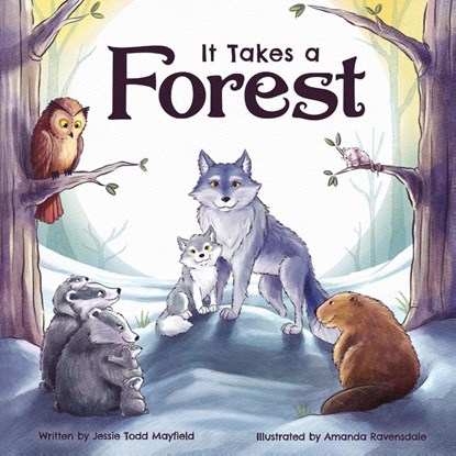 It Takes a Forest, Jessie Todd Mayfield ; Amanda Ravensdale - Paperback - 9781632967794