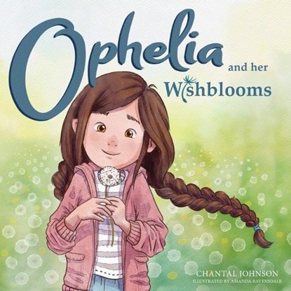 Ophelia and Her Wishblooms, Chantal Johnson - Paperback - 9781632967886