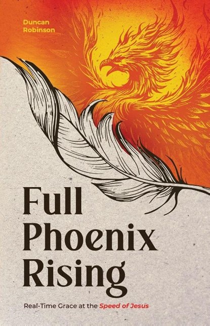 Full Phoenix Rising, Duncan Robinson - Paperback - 9781632968104