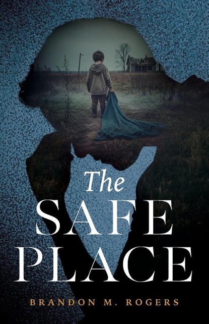 The Safe Place, Brandon M. Rogers - Paperback - 9781632968784