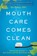Mouth Care Comes Clean, Ellie Phillips - Paperback - 9781632990945