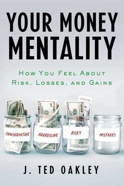 Your Money Mentality, J Ted Oakley - Paperback - 9781632994271