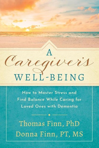 A Caregiver's Well-Being, Thomas Finn ; Donna Finn Pt - Paperback - 9781632999313