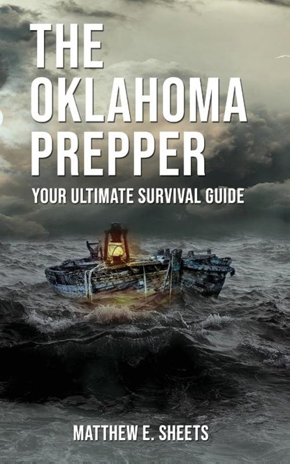 THE OKLAHOMA PREPPER - Your Ultimate Survival Guide, Sheets E Matthew - Paperback - 9781633022249