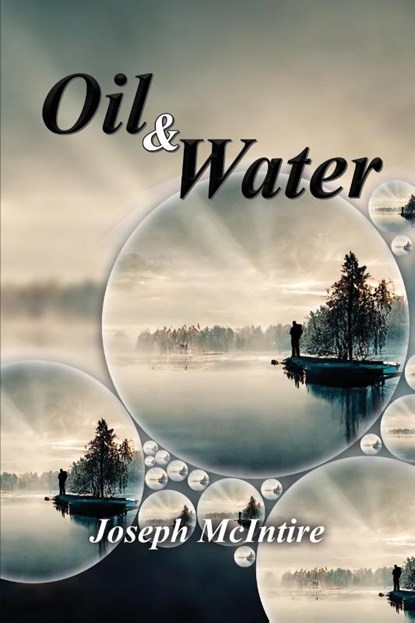 Oil & Water - Poetry of Pain and Healing, Joseph W. McIntire - Paperback - 9781633023024