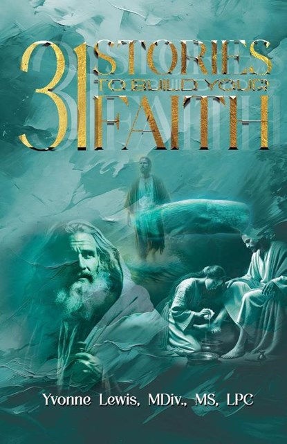 31 Stories To Build Your Faith - A Daily Devotional, MDiv LPC Yvonne Lewis - Paperback - 9781633023109