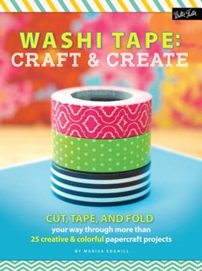 Paper & Tape: Craft & Create, EDGHILL,  Marisa - Paperback - 9781633220485