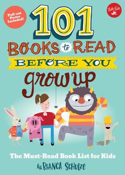 101 Books to Read Before You Grow Up, SCHULZE,  Bianca - Paperback - 9781633221697