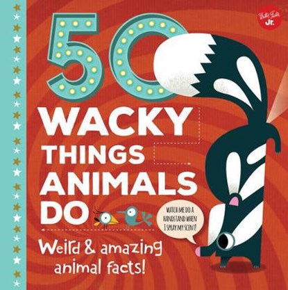 Wagner, T: 50 Wacky Things Animals Do, WAGNER,  Tricia Martineau - Gebonden - 9781633222953