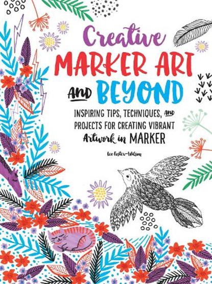 Creative Marker Art and Beyond, FOSTER-WILSON,  Lee - Paperback - 9781633223394