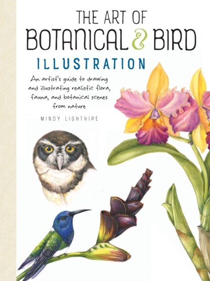 The Art of Botanical & Bird Illustration, Mindy Lighthipe - Paperback - 9781633223783