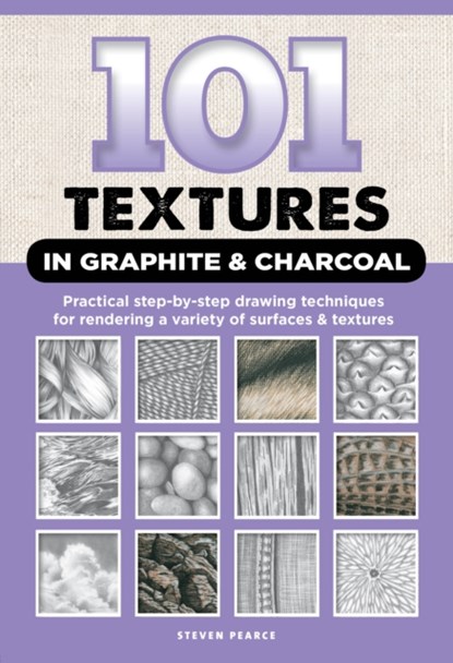 101 Textures in Graphite & Charcoal, Steven Pearce - Paperback - 9781633225824