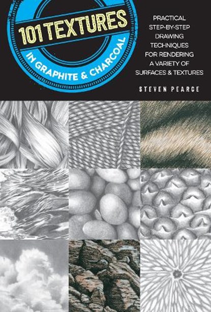 101 Textures in Graphite & Charcoal, Steven Pearce - Paperback - 9781633225824
